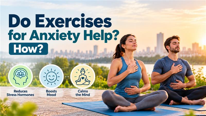 Do Exercises for Anxiety Help? How? Do Exercises for Anxiety Help How